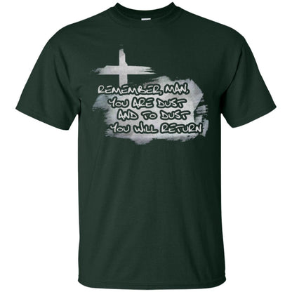 Ash Wednesday T-shirt Remember, Man, You Are Dust And To Dust You Will Return Forest