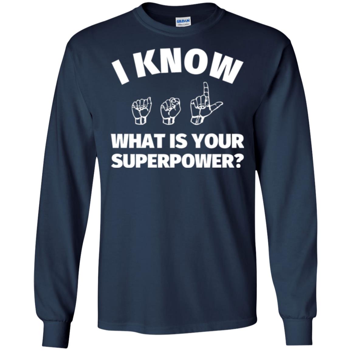 American Sign Language T-shirt I Know What Is Your Supperpower Navy