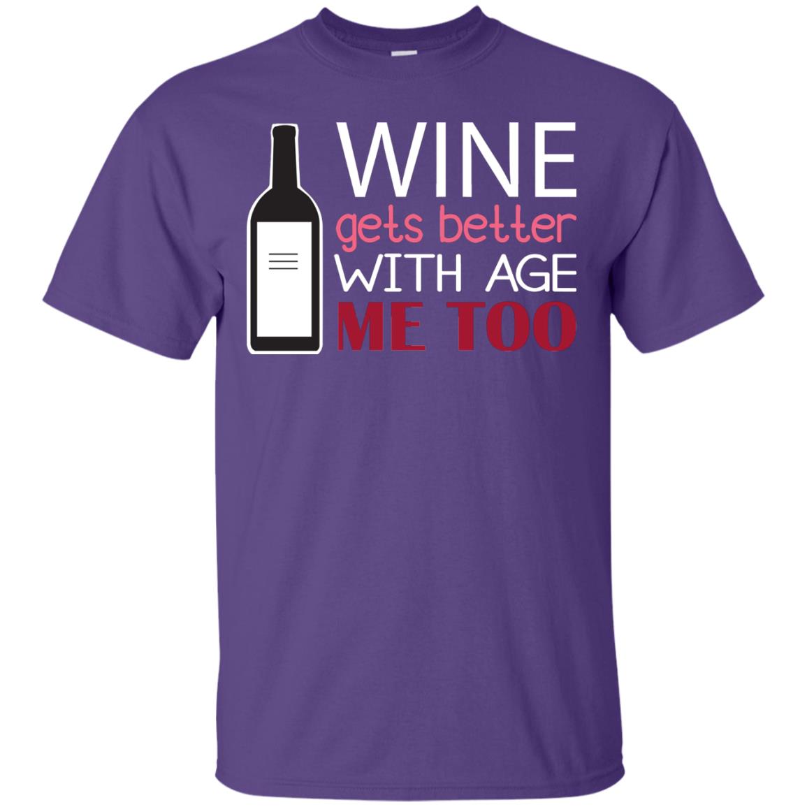 Wine Gets Better With Age Me Too Wine Lover T-shirt Purple