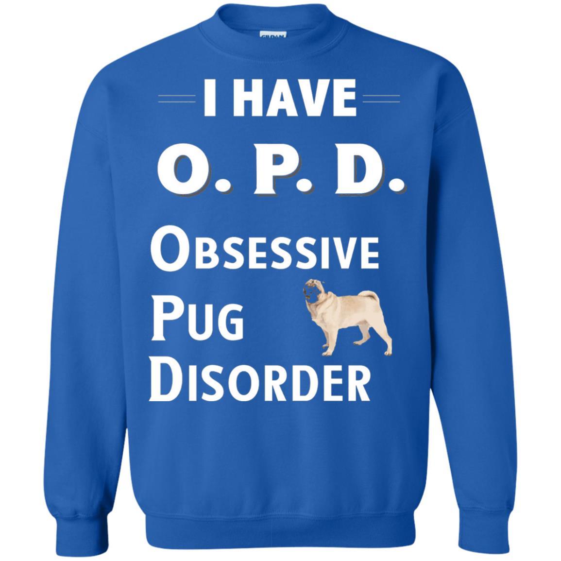 Dog Lovers T-shirt I Have Opd Obsessive Pug Disorder Royal