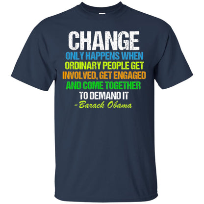 Obama Farewell Speech Change Only Happens When T-shirt Navy
