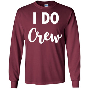 Wedding Party Quote T-shirt I Do Crew