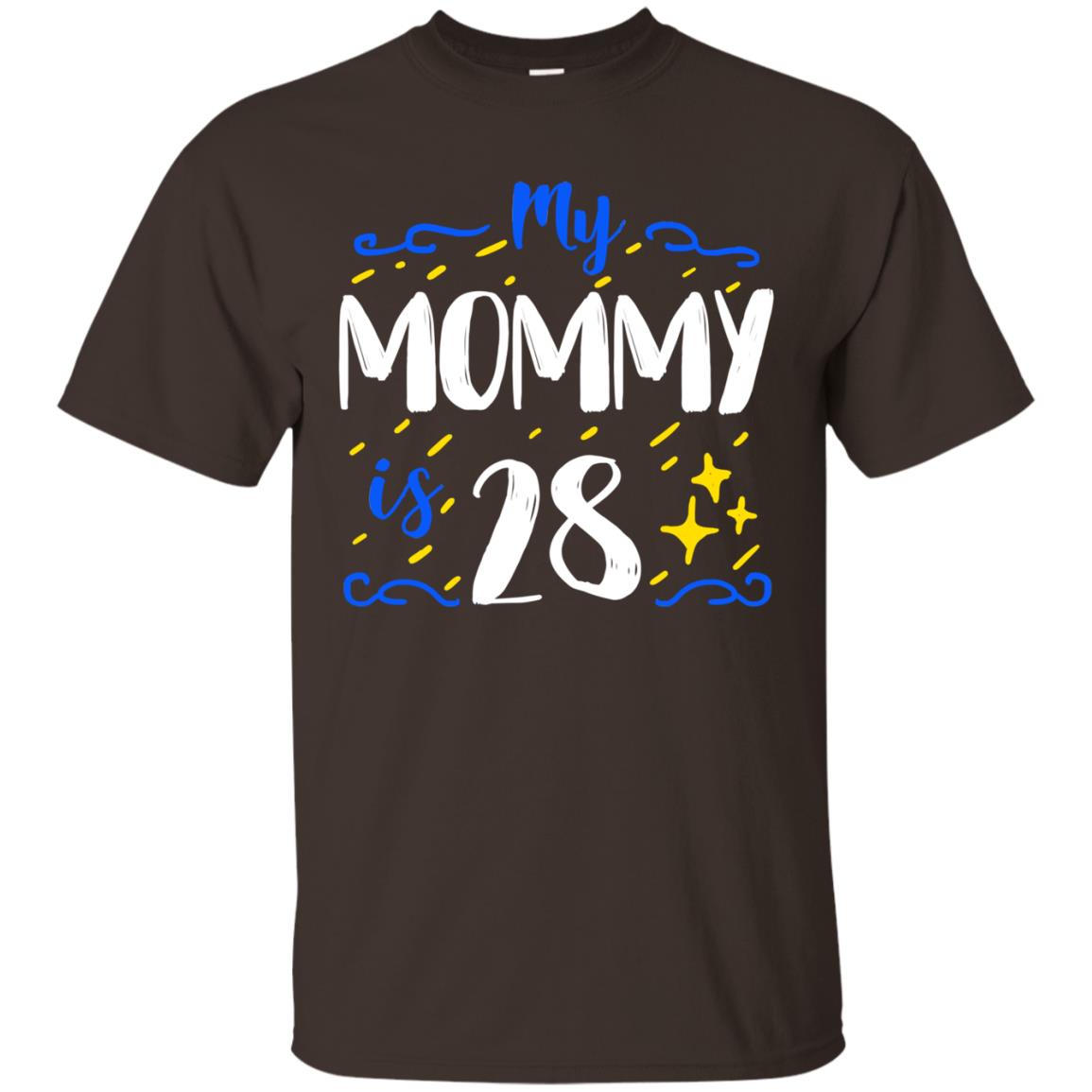 My Mommy Is 28 28th Birthday Mommy Shirt For Sons Or Daughters Dark Chocolate
