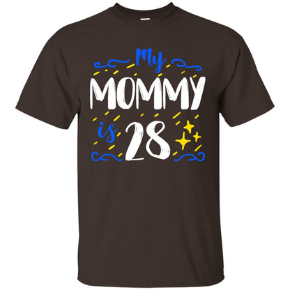 My Mommy Is 28 28th Birthday Mommy Shirt For Sons Or Daughters Dark Chocolate