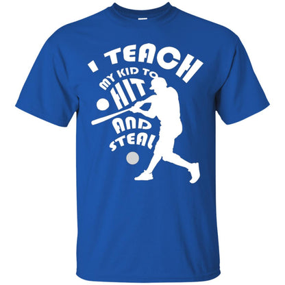 Baseball Lover T-shirt I Teach My Kid To Hit And Steal Royal
