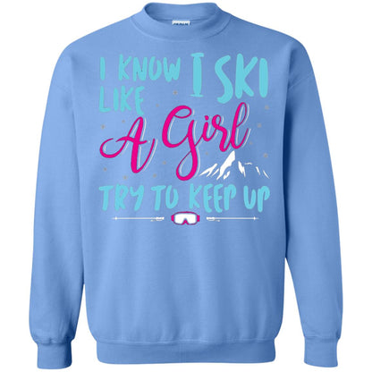 I Know I Ski Like A Girl Try To Keep Up Skier T-shirt Carolina Blue