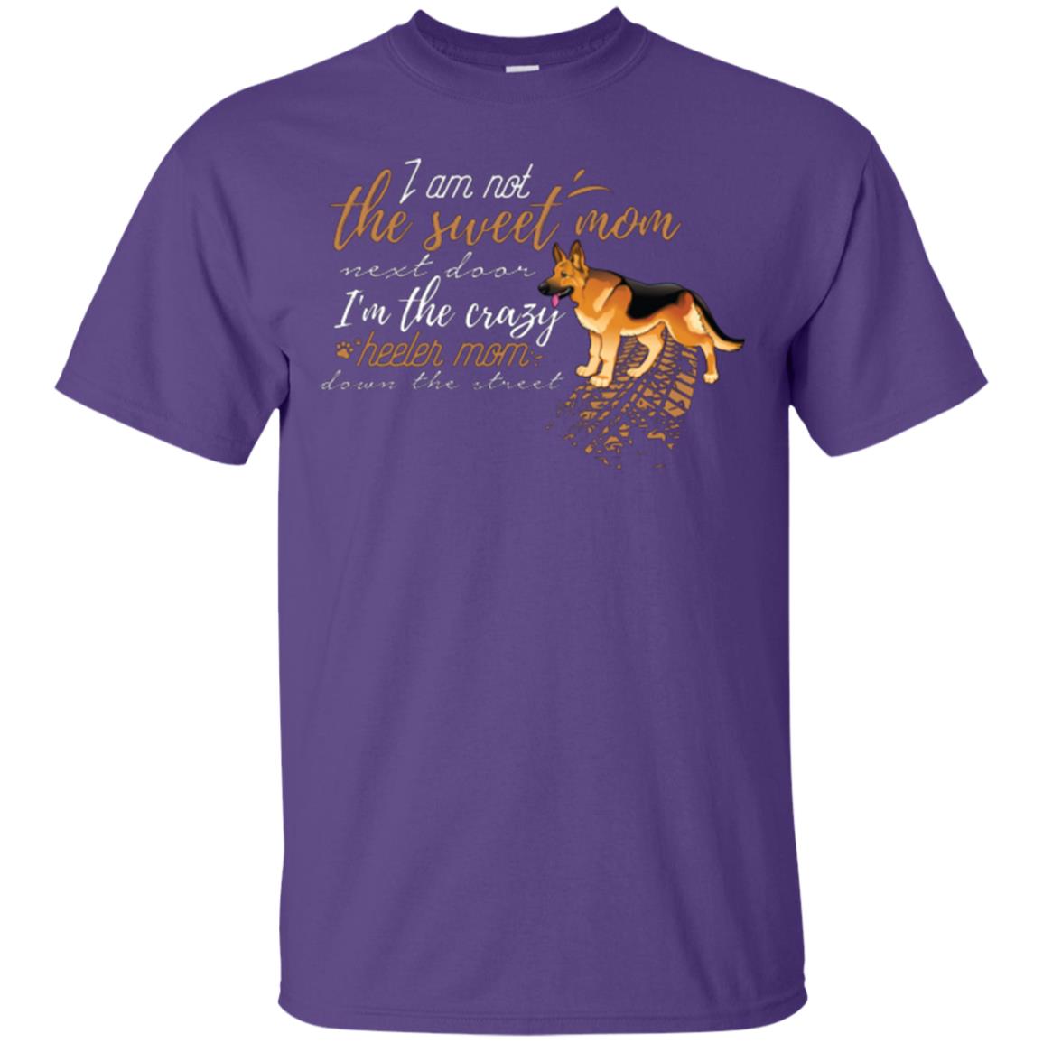 I'm Not The Sweet Mom Next Door I’m The Crazy Heeler Mom Down The Street Shirt Purple