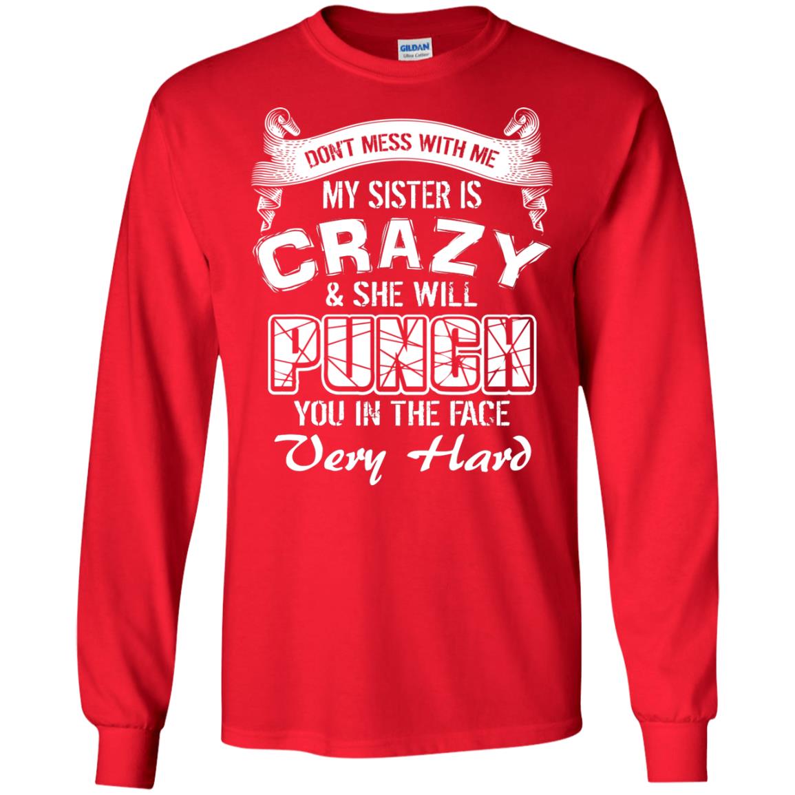 Don_t Mess With Me My Sister Is Crazy Family T-shirt For Boys And Girls Red