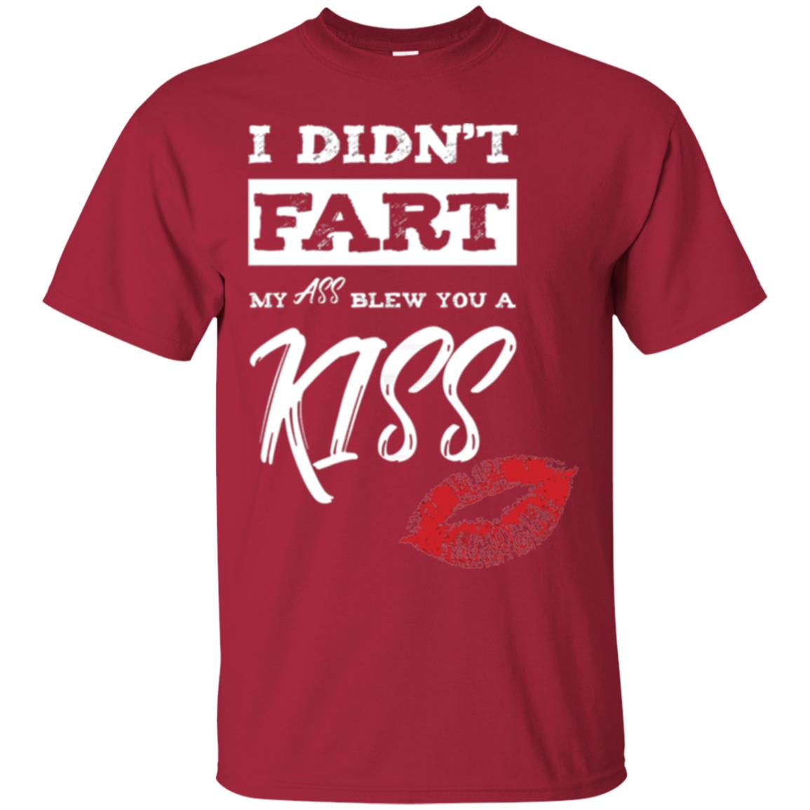 Funny Kiss T-shirt I Didn_t Fart My Ass Blew You A Kiss Cardinal