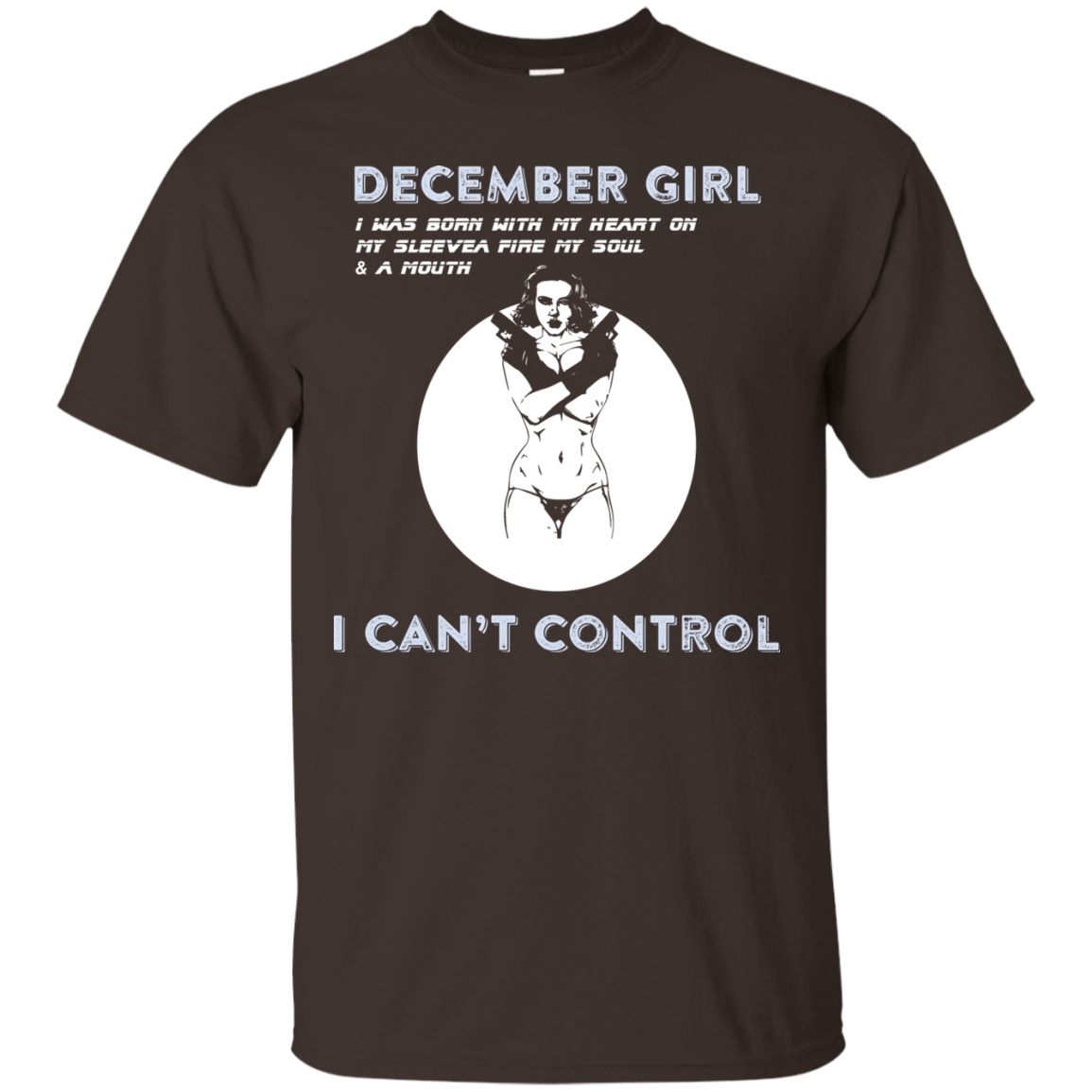 December Girl I Was Born With My Heart T-shirt Dark Chocolate