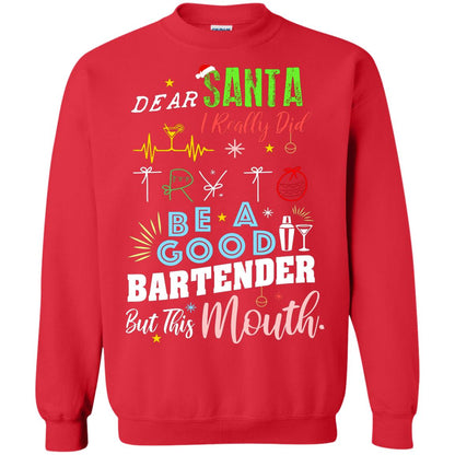 Dear Santa I Really Did Try To Be Good Bartender But This Mouth Gift Shirt Red