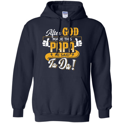 After God Made This Papa He Said Ta Da Funny Shirt For Daddy Navy