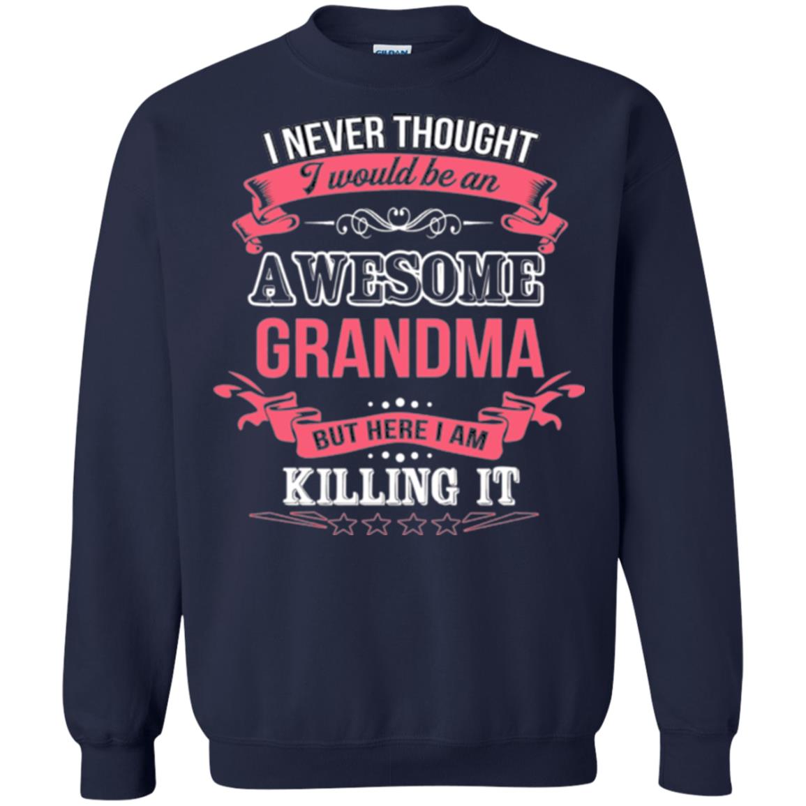 Nana T-shirt I Never Thought I Would Be An Awesome Grandma Navy