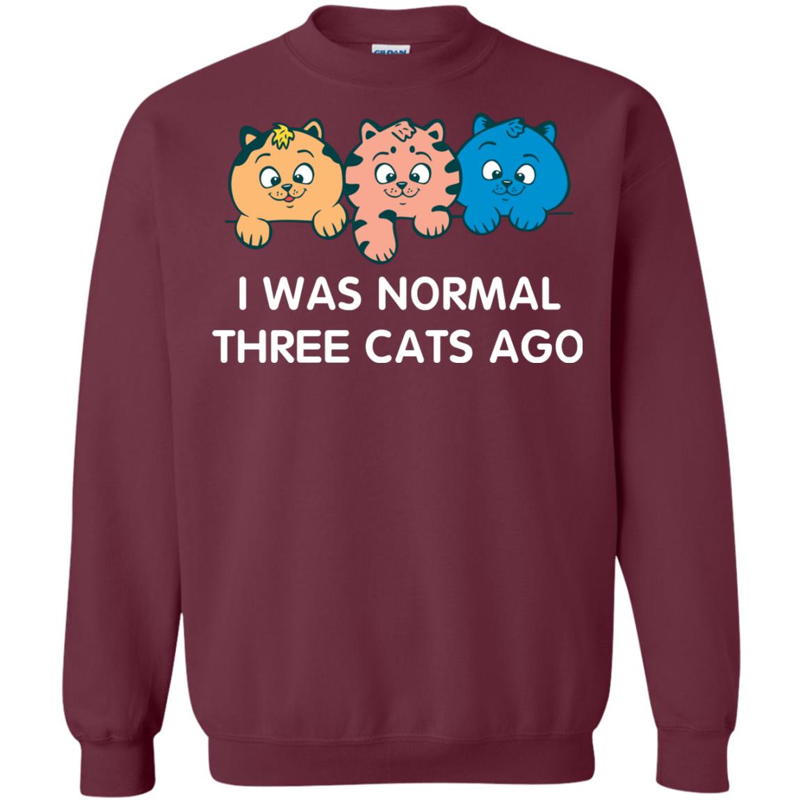Cat Lover T-shirt I Was Normal Three Cats Ago Maroon