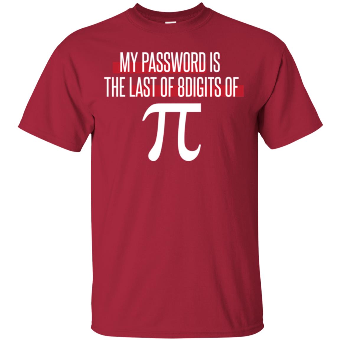 Pi Day T-shirt My Password Is The Last Of 8digits Of Pi Cardinal