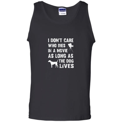 I Don_t Care Who Dies In Movie As Long As Dog Lives Dog Lover T-shirt Black