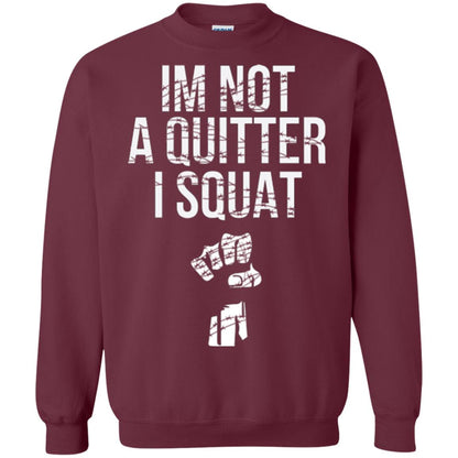I'm Not A Quitter I Squat T-shirt Maroon