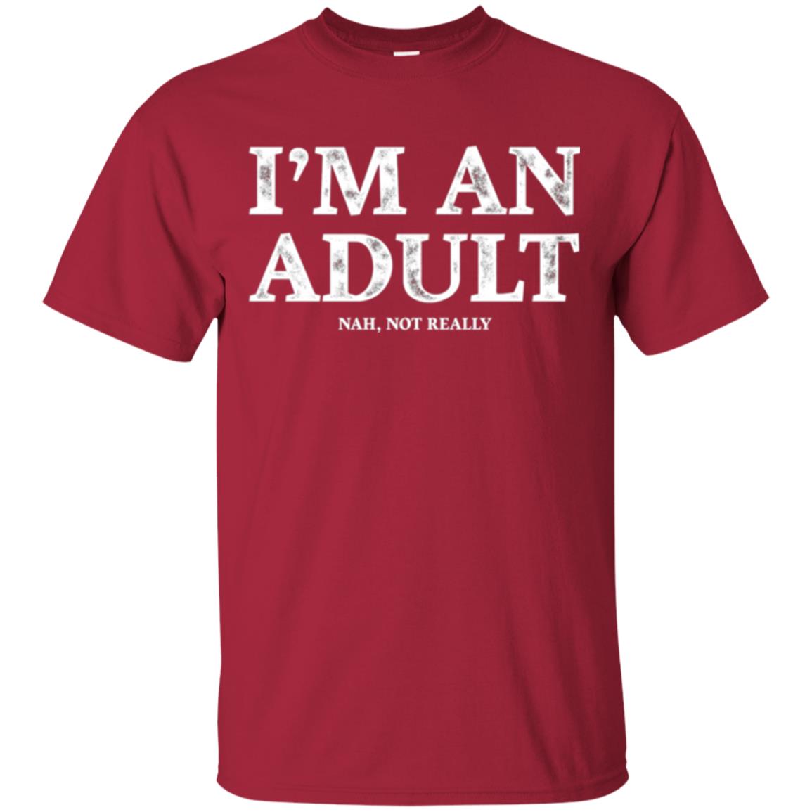 I_m An Adult Not Really T-shirt Funny 18th Birthday Gift Cardinal