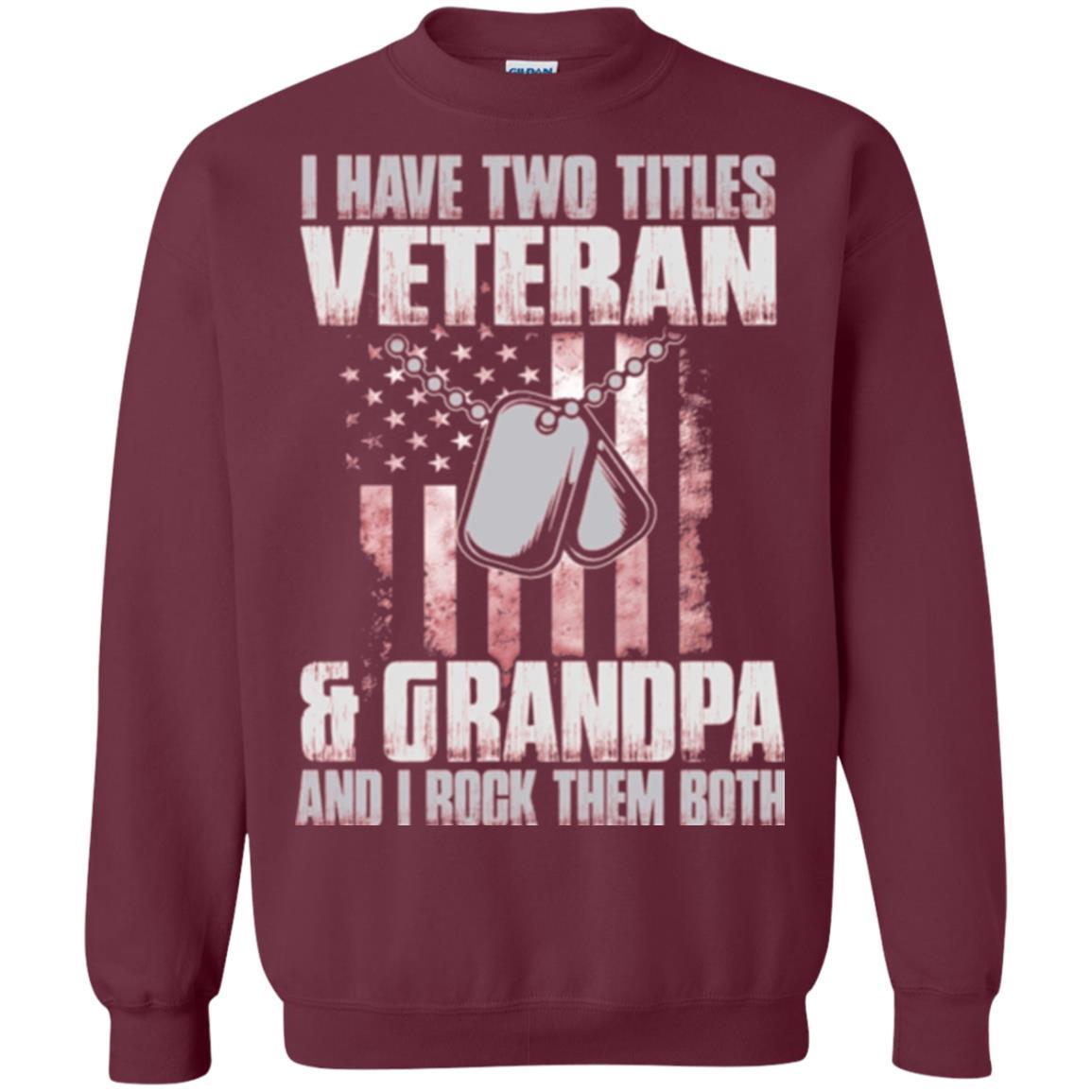 Veteran T-shirt I Have Two Titles Veteran And Grandpa Maroon