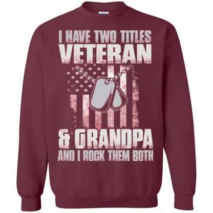 Veteran T-shirt I Have Two Titles Veteran And Grandpa Maroon
