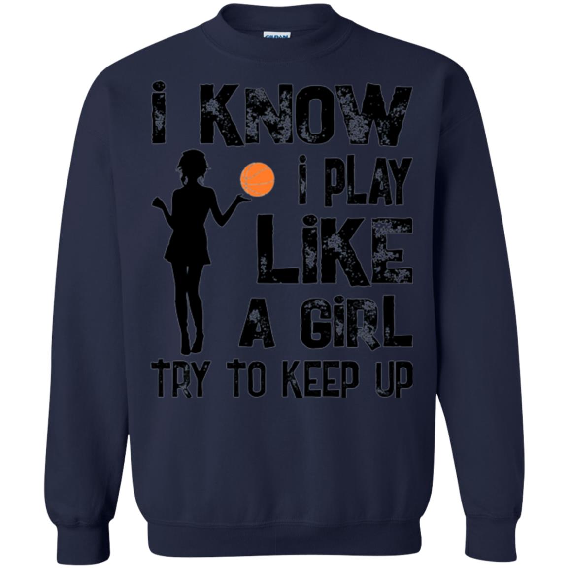 Basketball Lovers T-shirt I Know I Play Like A Girl Navy