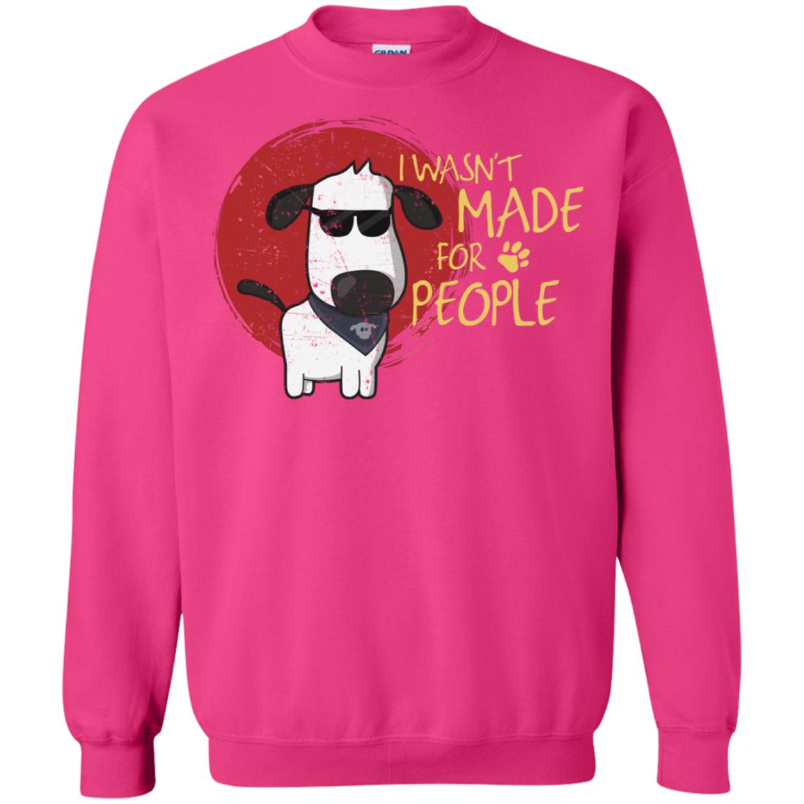 I Wasnt Made For People Dog Quote Shirt Heliconia