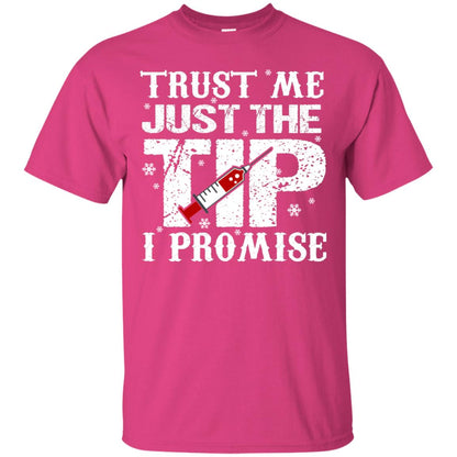 Trust Me Just The Tip I Promise Homor Nusing Shirt Heliconia
