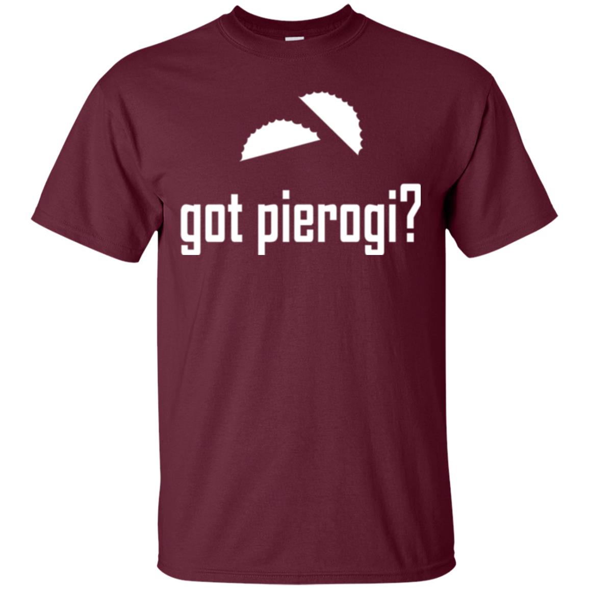 Polish Dumpling Lovers T-shirt Got Pierogi Maroon