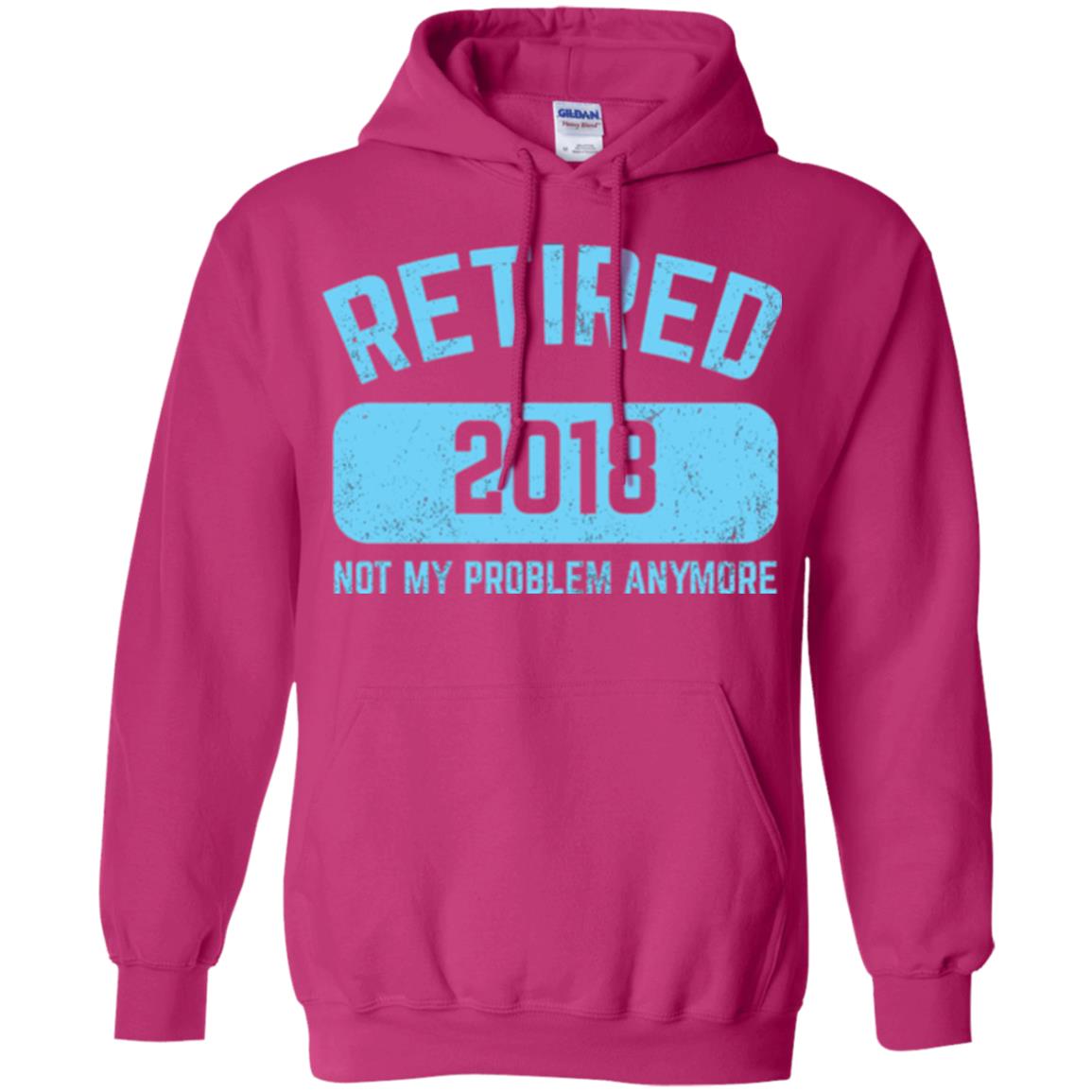 Funny Retirement Party Shirt Not My Problem Anymore 2018 Heliconia