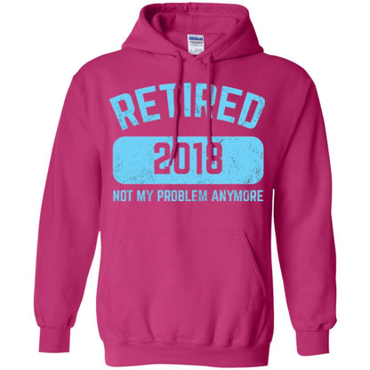Funny Retirement Party Shirt Not My Problem Anymore 2018 Heliconia