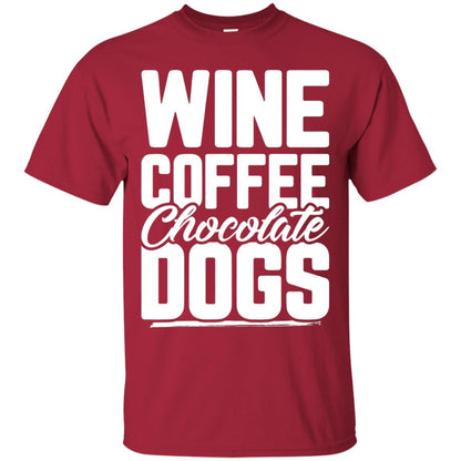 Wine Coffee Chocolate Dogs Tshirt Cardinal