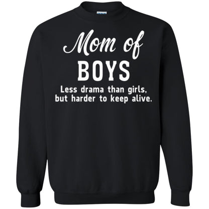 Mom Of Boys Less Drama Than Girls But Harder To Keep Alive T-shirt Mothers Day Black