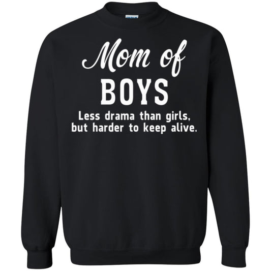 Mom Of Boys Less Drama Than Girls But Harder To Keep Alive T-shirt Mothers Day Black