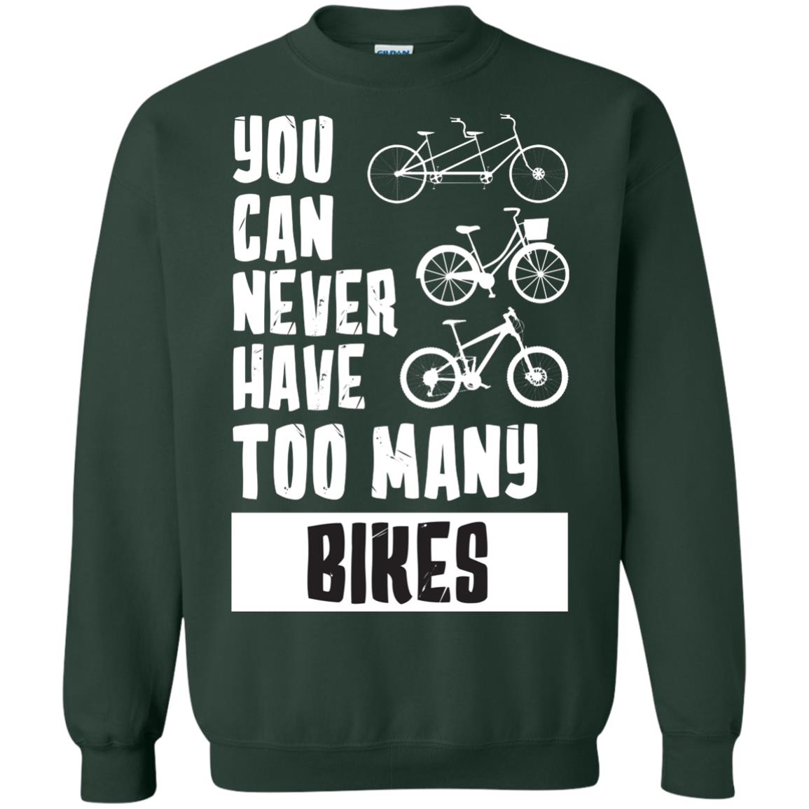 You Can Never Have Too Many Bikes Shirt Forest Green