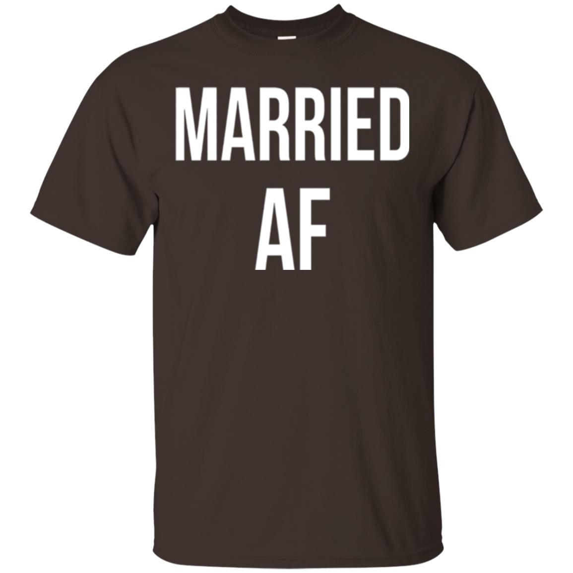 Married Af Funny T-shirt Dark Chocolate