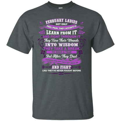 February Ladies Shirt Not Only Feel Pain They Accept It Learn From It They Turn Their Wounds Into Wisdom Dark Heather