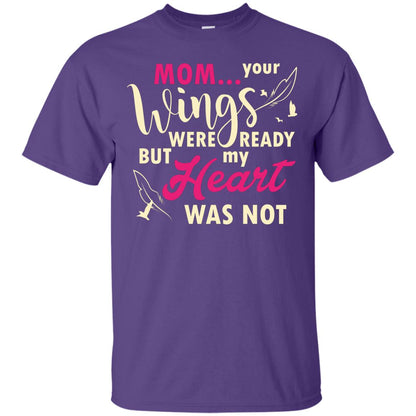 Mom Your Wings Were Ready But My Heart Was Not Best Shirt For Son Or Daughter Purple