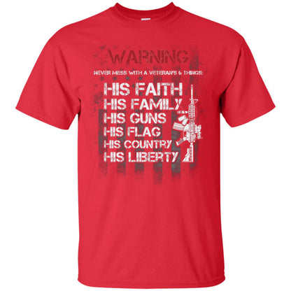 Warning Never Mess With A Veteran 6 Things His Faith Family Guns Flags Country Liberty Red