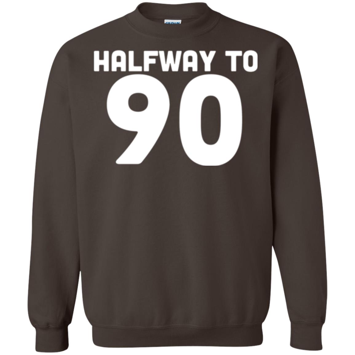 Funny 45th Birthday Funny T-shirt Halfway To 90 Dark Chocolate