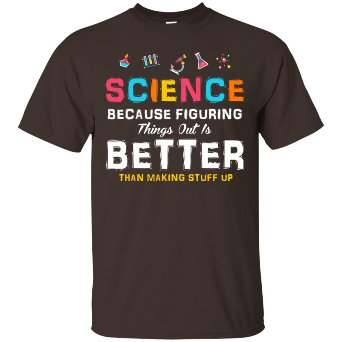 Scientist T-shirt Science Because Figuring Dark Chocolate