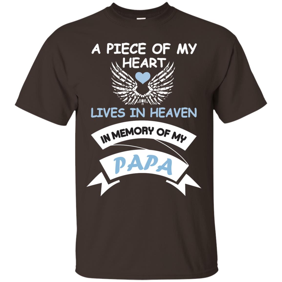 A Piece Of My Heart Lives In Heaven In Memory Of My Papa Shirt Dark Chocolate