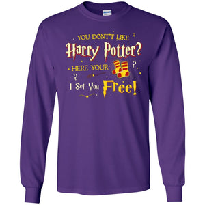 You Don_t Like Harry Potter Here Your I Set You Free Movie T-shirtG240 Gildan LS Ultra Cotton T-Shirt