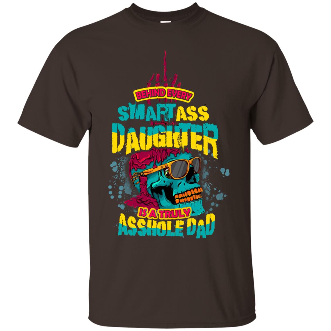 Behind Every Smart Daughter Is A Truly Dad Family Shirt Dark Chocolate
