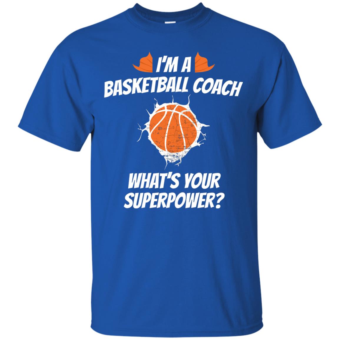 I_m Basketball Coach Funny Basketball Coach T-shirt Royal