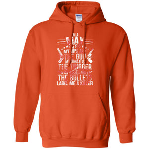 I_m A May Girl My Lips Are The Gun My Smile Is The Trigger My Kisses Are The Bullets Label Me A KillerG185 Gildan Pullover Hoodie 8 oz.
