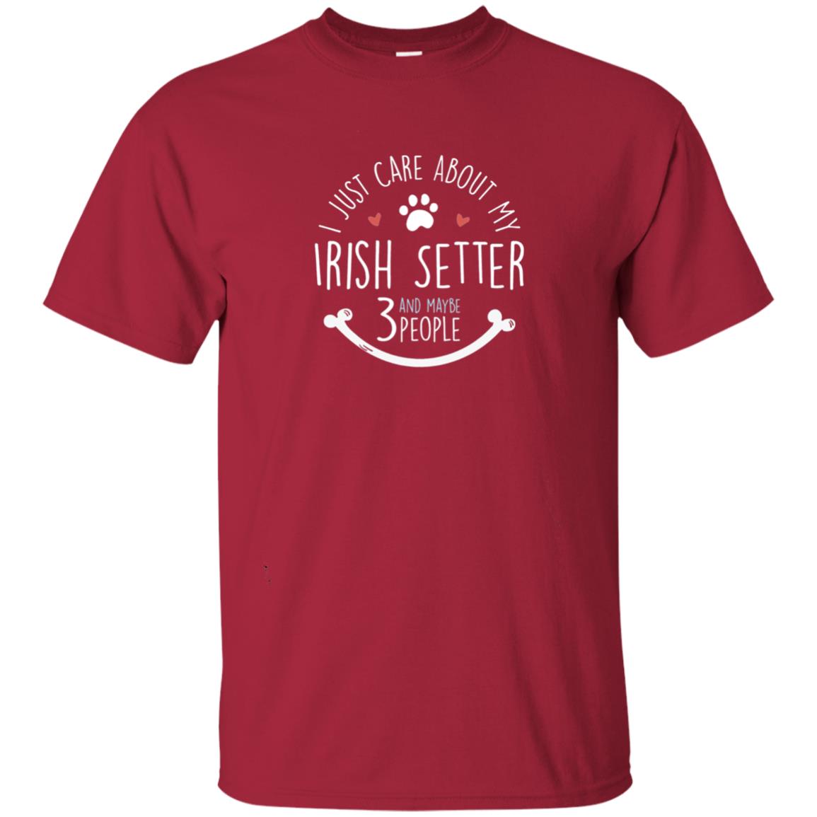 I Just Care About Irish Setter Dog Owners T-shirt Cardinal