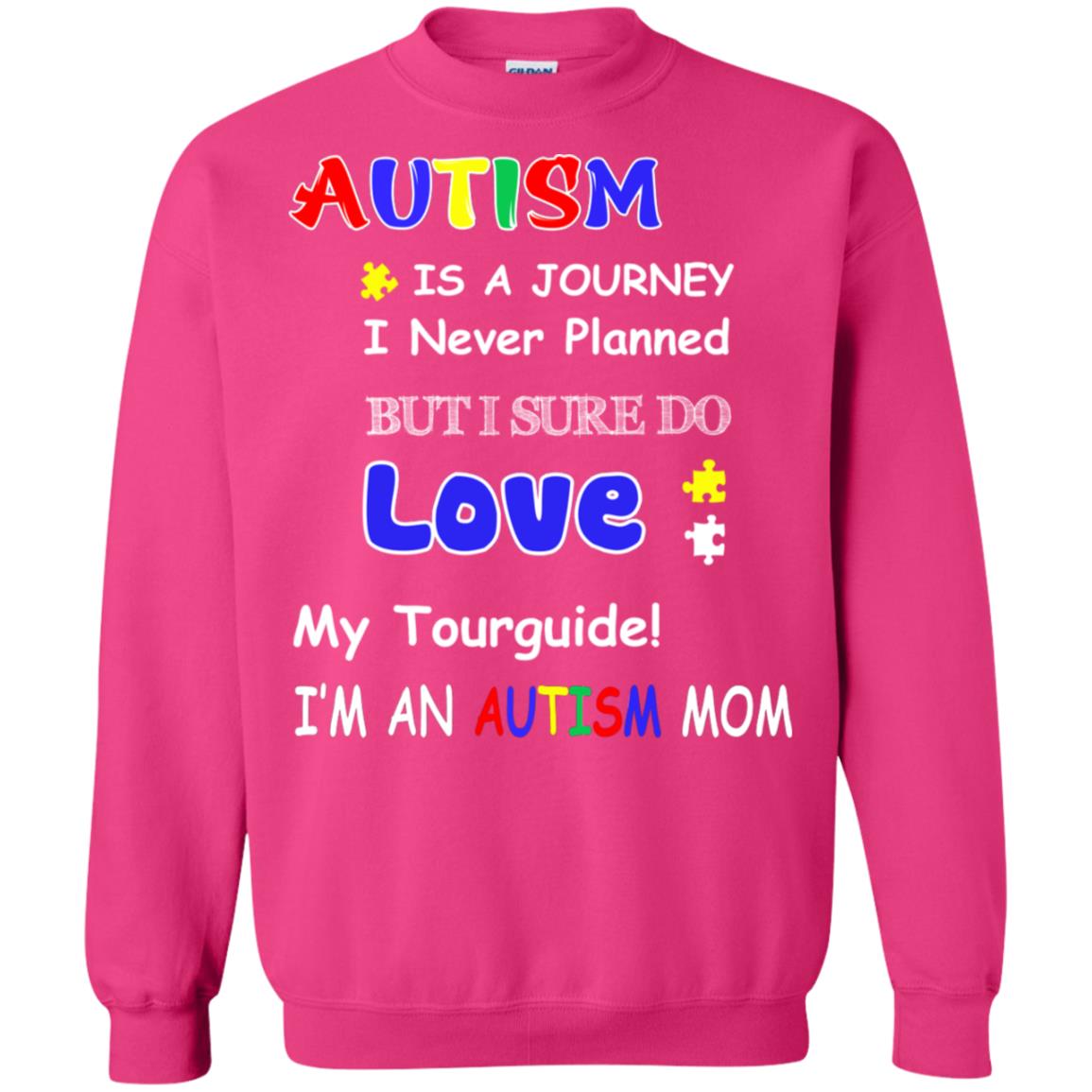Autism Is A Journey I Never Planned But I Sure Do Love My Tourguide Im An Autism Mom Shirt Heliconia
