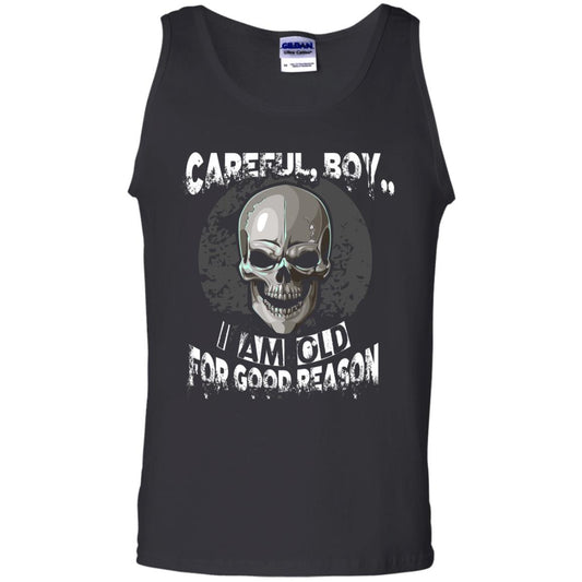 Careful Boy I Am Old For Good Reason T-shirt Black