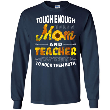 Tough Enough To Be A Mom And Teacher Crazy Enough To Rock Them Both Navy