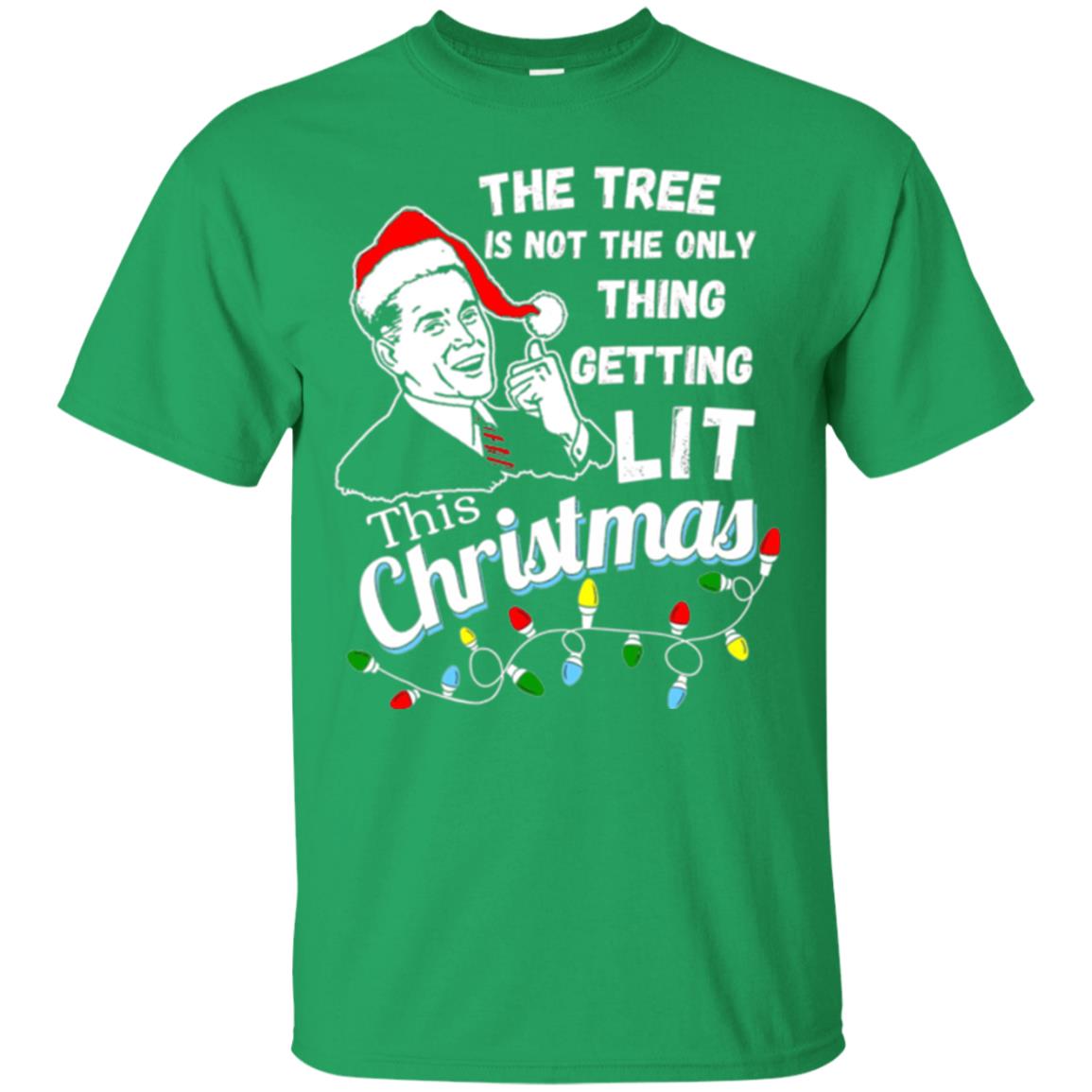 Christmas T-shirt The Tree Isn_t The Only Thing Getting Lit This Christmas Irish Green